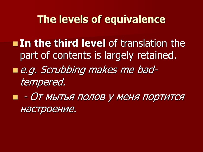 The levels of equivalence In the third level of translation the part of contents